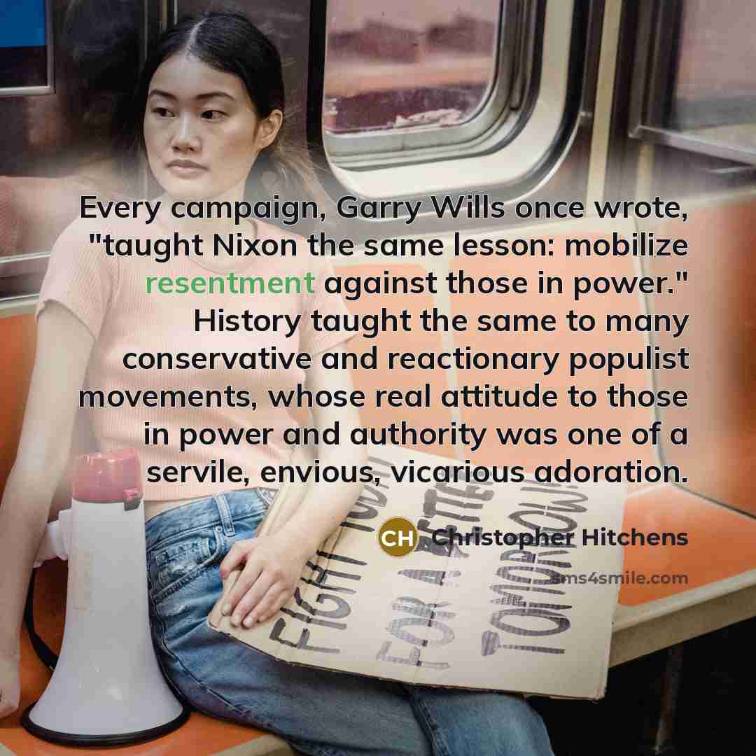 “Every campaign, Garry Wills once wrote, "taught Nixon the same…” quote by Christopher Hitchens
