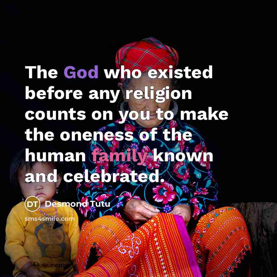 “The God who existed before any religion counts on you…” quote by Desmond Tutu