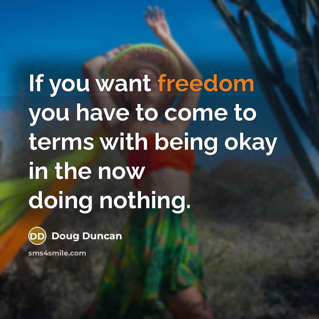 “If you want freedom you have to come to terms…” quote by Doug Duncan