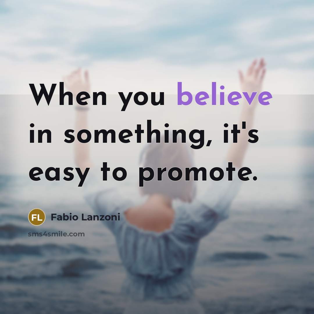 “When you believe in something, it's easy to promote.…” quote by Fabio Lanzoni