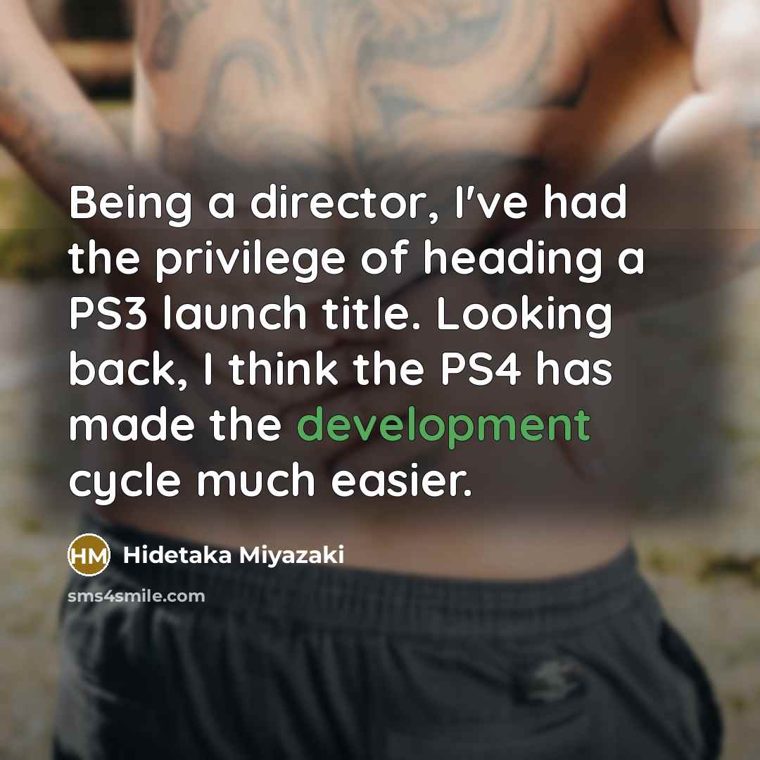 “Being a director, I've had the privilege of heading a…” quote by Hidetaka Miyazaki