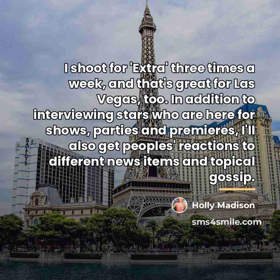 “I shoot for 'Extra' three times a week, and that's…” quote by Holly Madison
