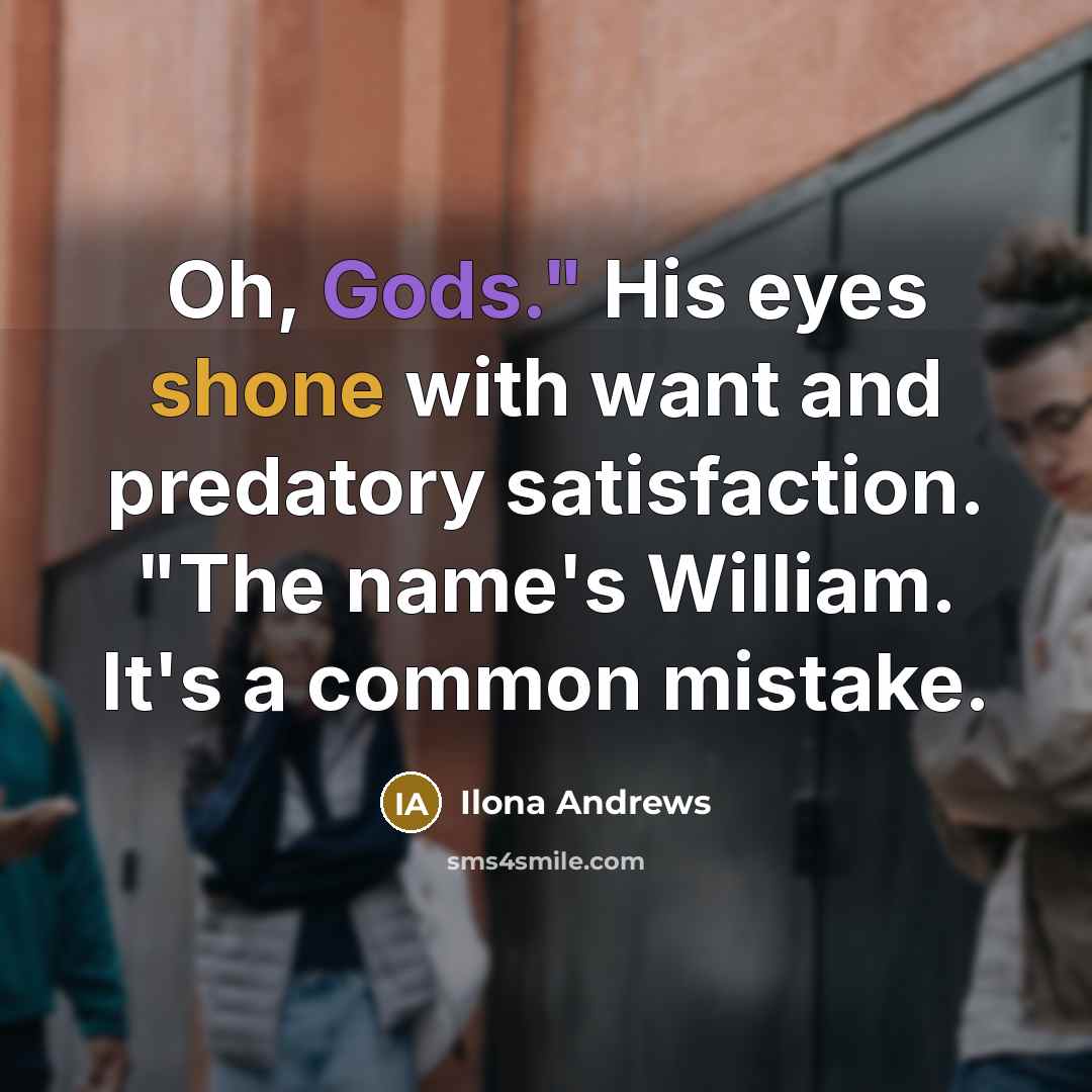 “Oh, Gods." His eyes shone with want and predatory satisfaction.…” quote by Ilona Andrews