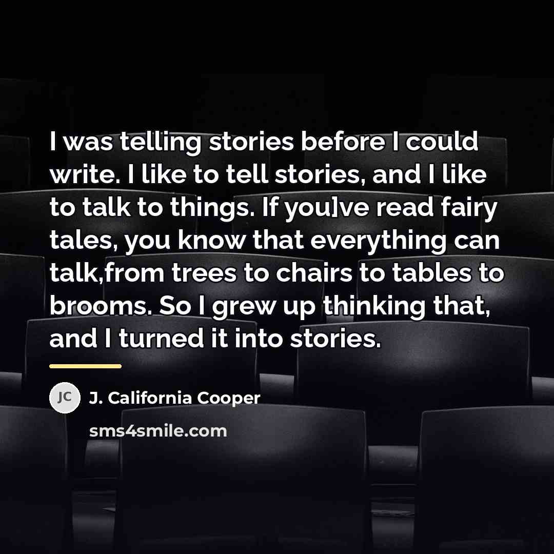 “I was telling stories before I could write. I like…” quote by J. California Cooper