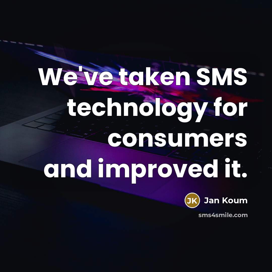 “We've taken SMS technology for consumers and improved it.…” quote by Jan Koum