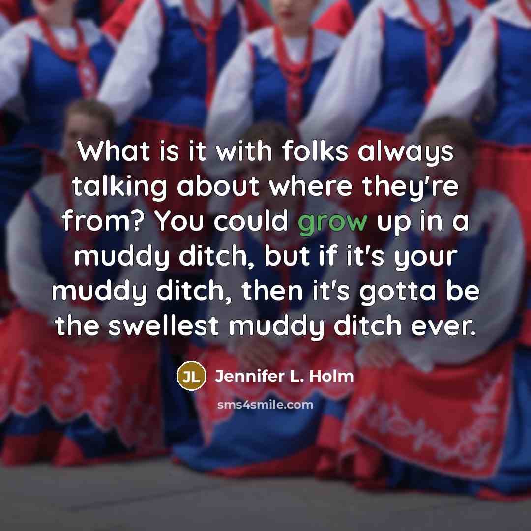 “What is it with folks always talking about where they're…” quote by Jennifer L. Holm