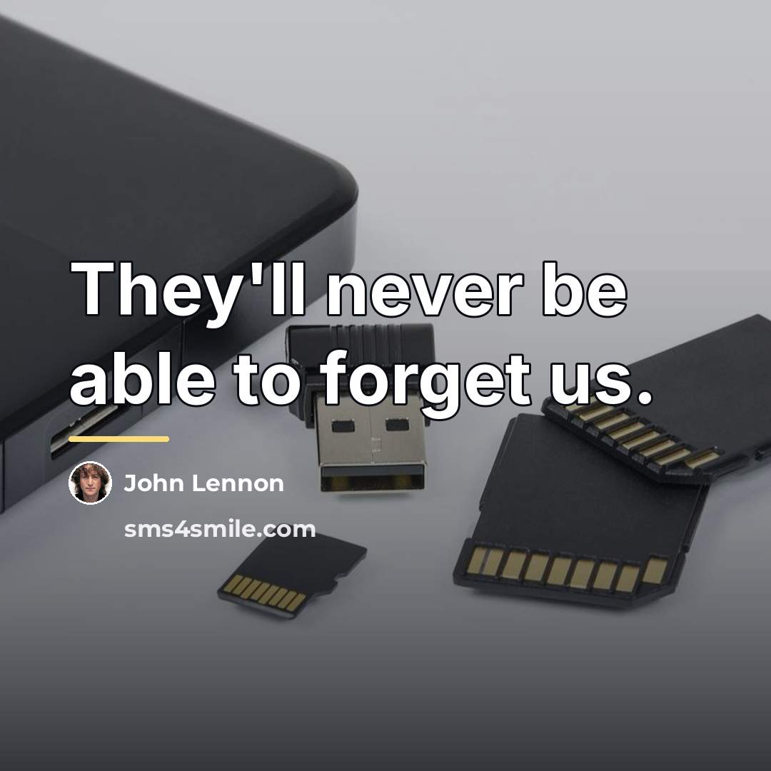 “They'll never be able to forget us.…” quote by John Lennon