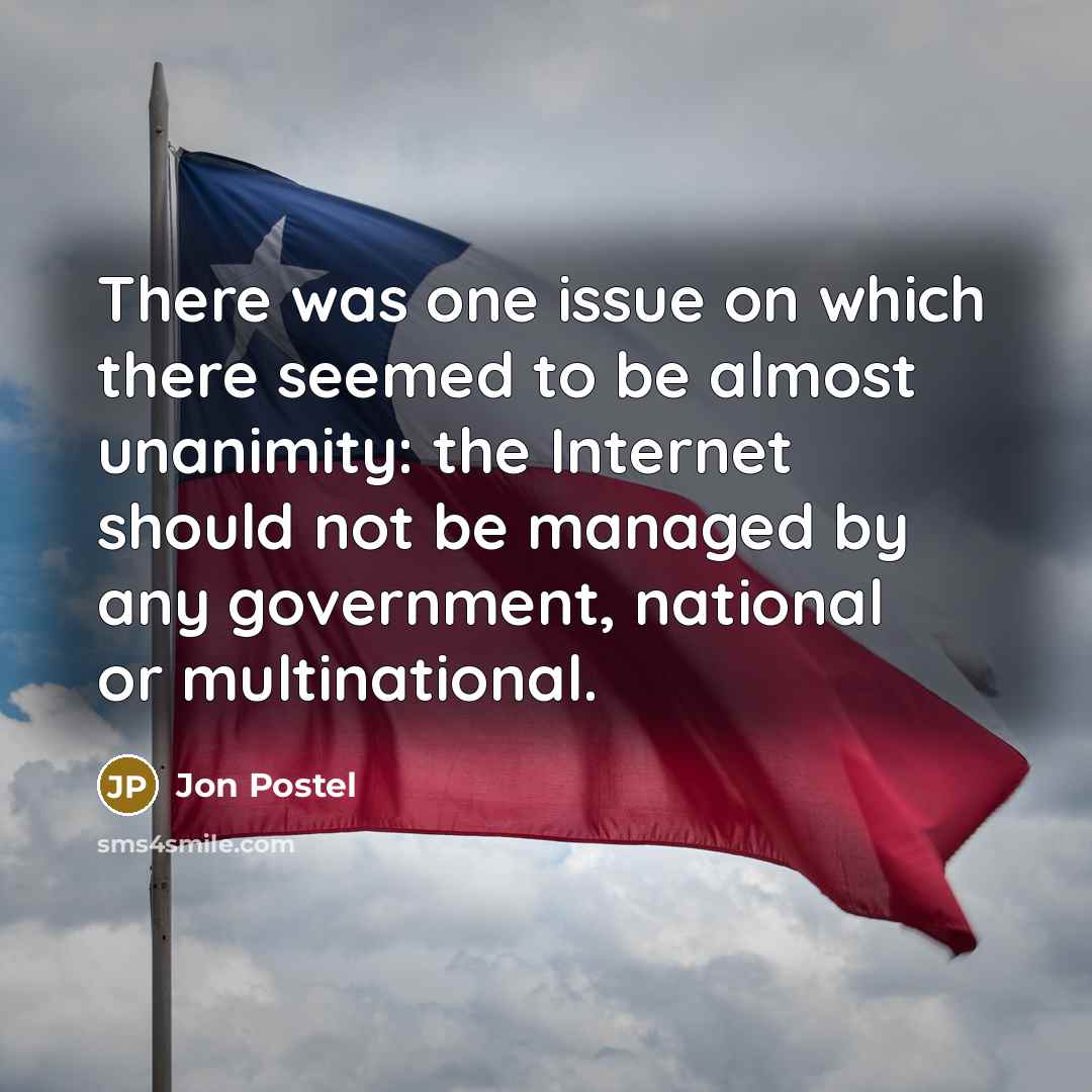 “There was one issue on which there seemed to be…” quote by Jon Postel