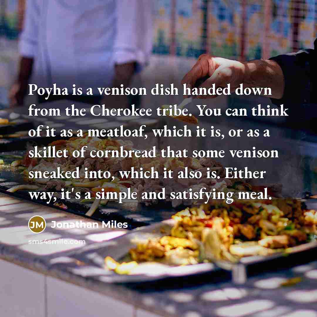 “Poyha is a venison dish handed down from the Cherokee…” quote by Jonathan Miles