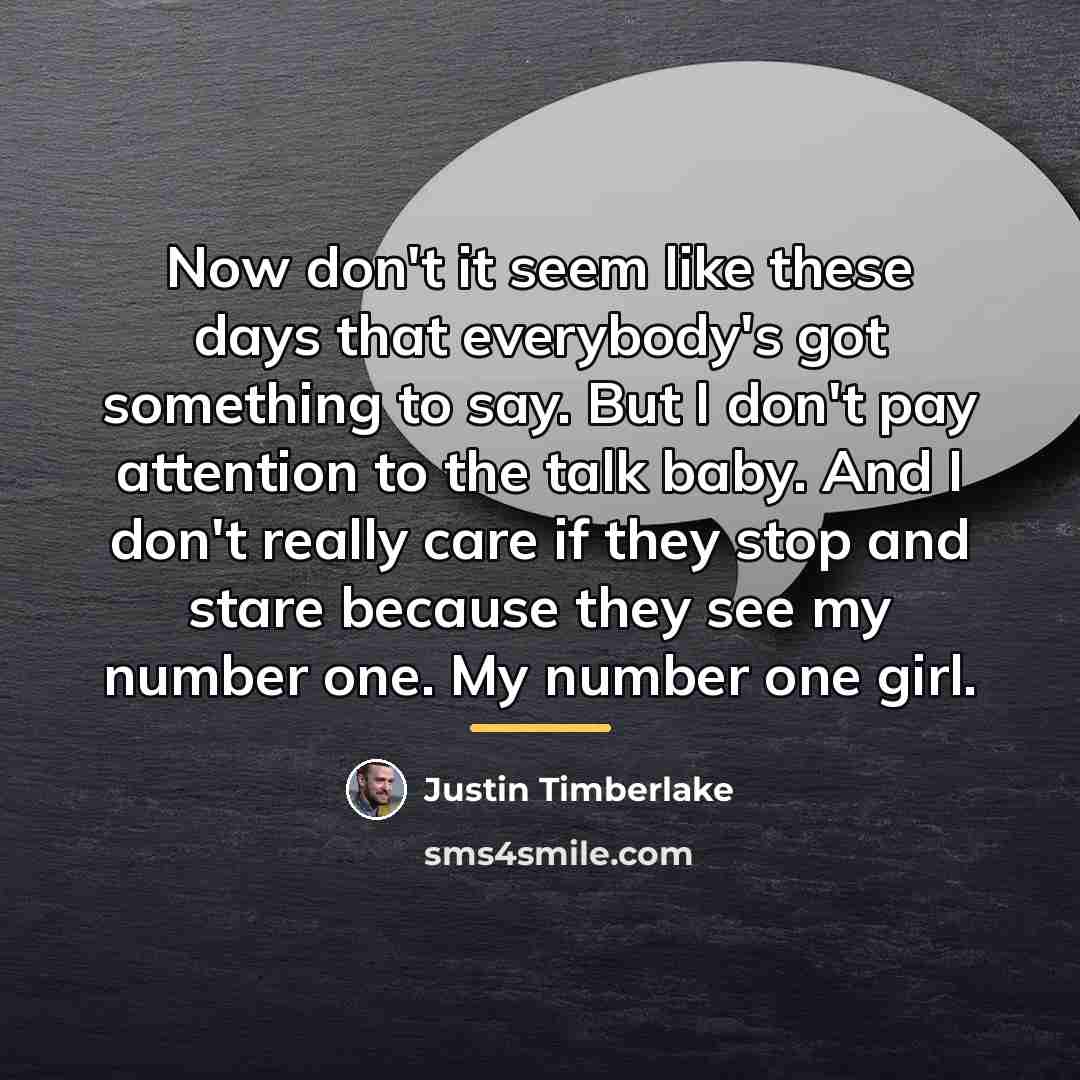 “Now don't it seem like these days that everybody's got…” quote by Justin Timberlake
