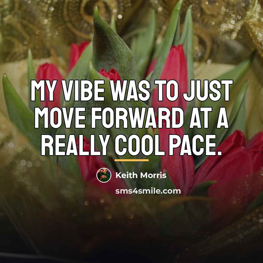 “My vibe was to just move forward at a really…” quote by Keith Morris