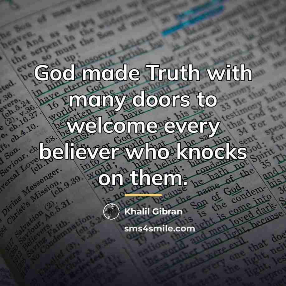 “God made Truth with many doors to welcome every believer…” quote by Khalil Gibran