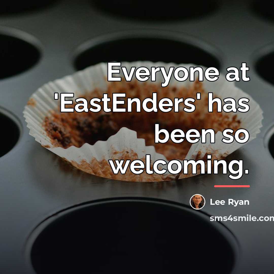 “Everyone at 'EastEnders' has been so welcoming.…” quote by Lee Ryan
