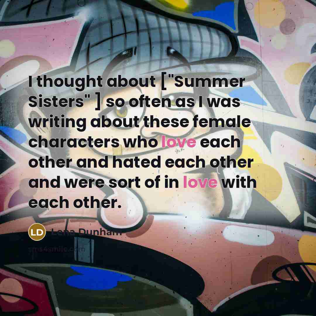“I thought about ["Summer Sisters" ] so often as I…” quote by Lena Dunham