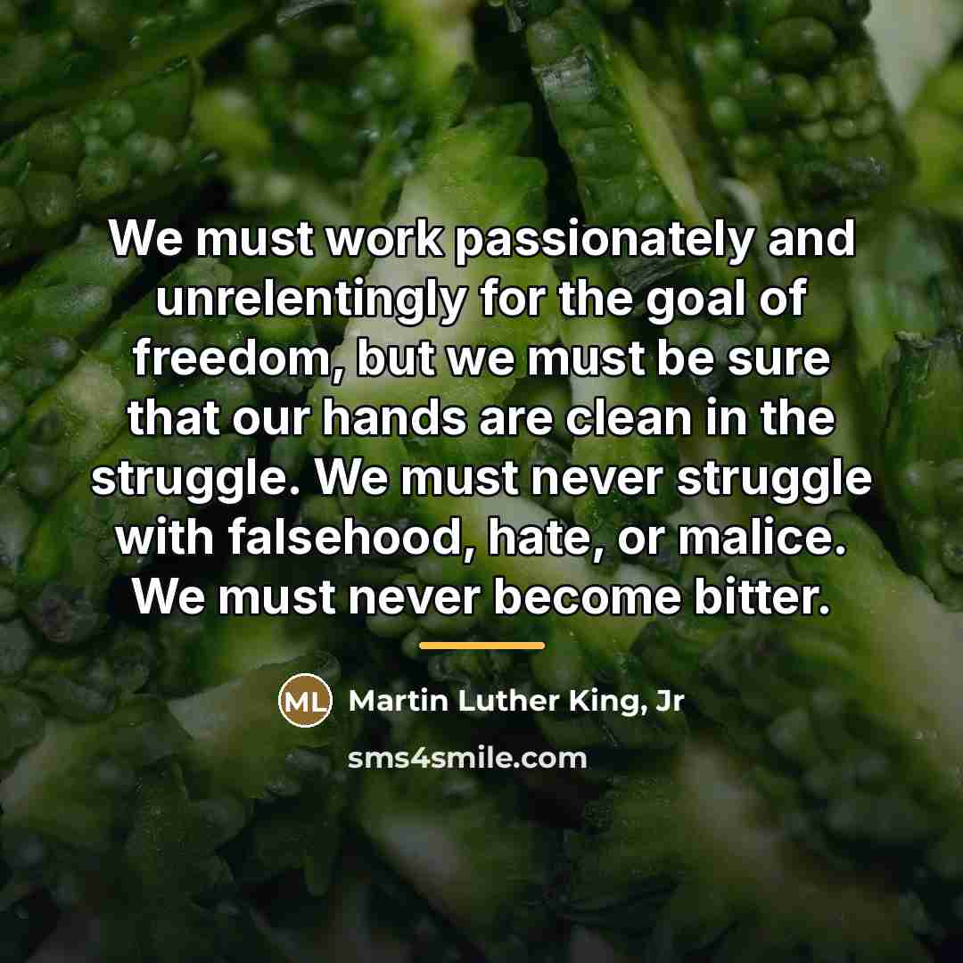 “We must work passionately and unrelentingly for the goal of…” quote by Martin Luther King, Jr