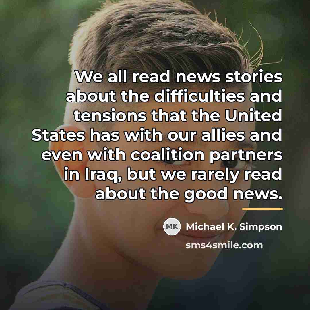“We all read news stories about the difficulties and tensions…” quote by Michael K. Simpson