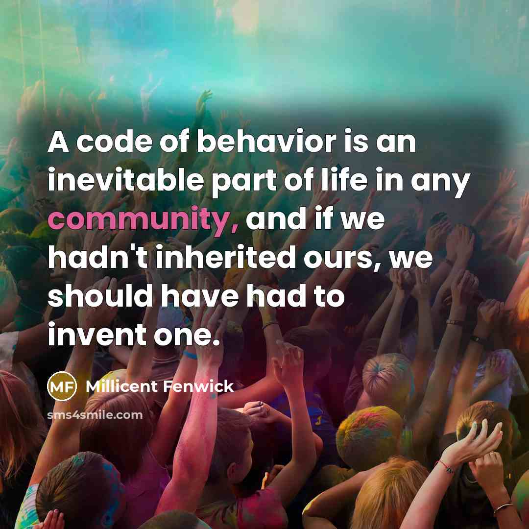 “A code of behavior is an inevitable part of life…” quote by Millicent Fenwick