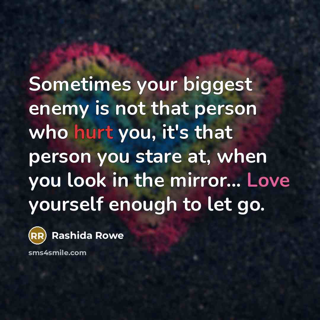 “Sometimes your biggest enemy is not that person who hurt…” quote by Rashida Rowe