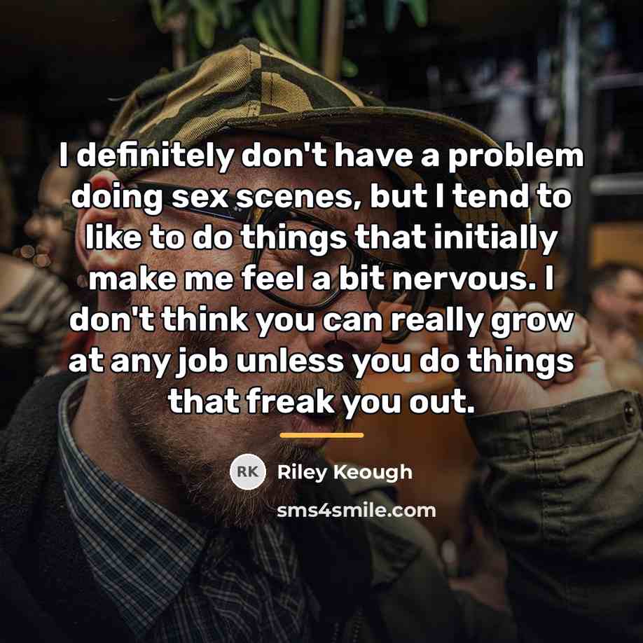 “I definitely don't have a problem doing sex scenes, but…” quote by Riley Keough