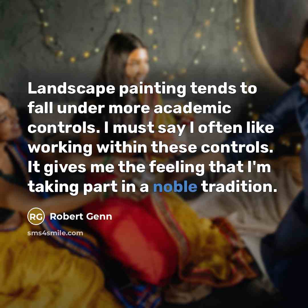 “Landscape painting tends to fall under more academic controls. I…” quote by Robert Genn