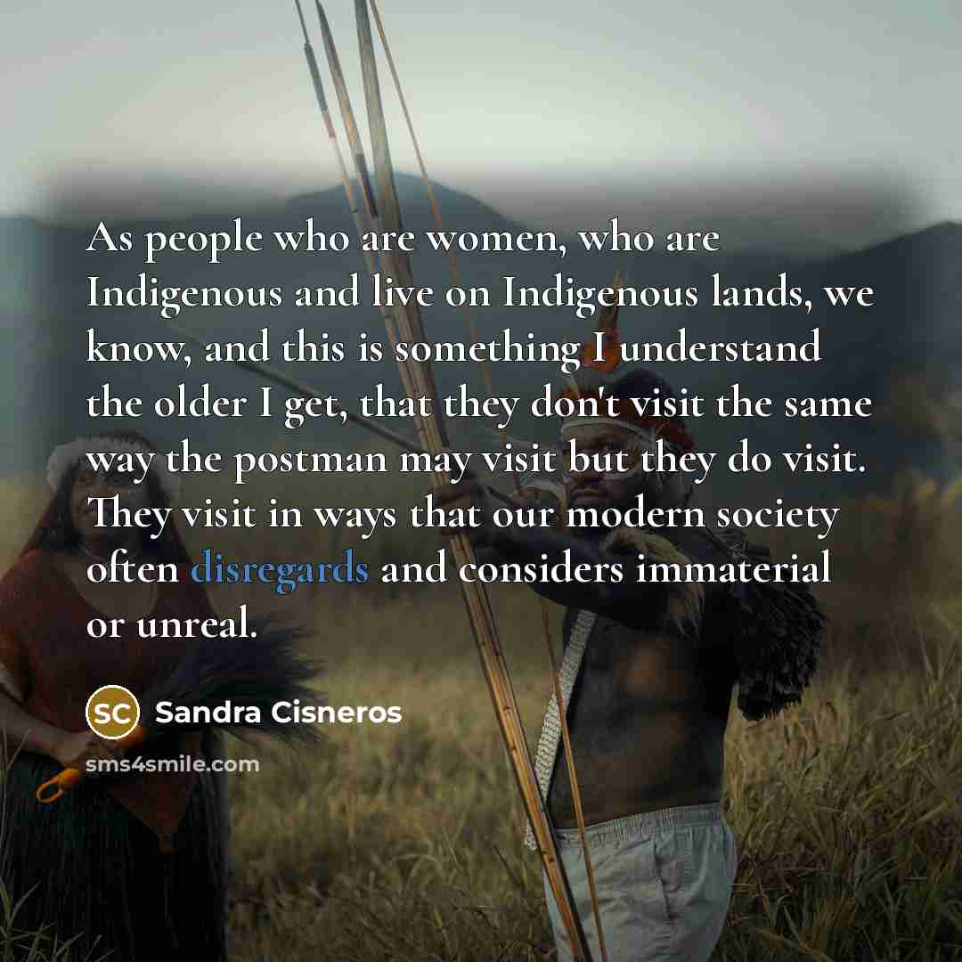 “As people who are women, who are Indigenous and live…” quote by Sandra Cisneros