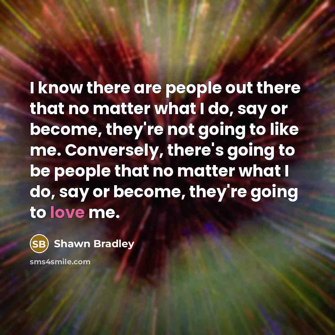 “I know there are people out there that no matter…” quote by Shawn Bradley
