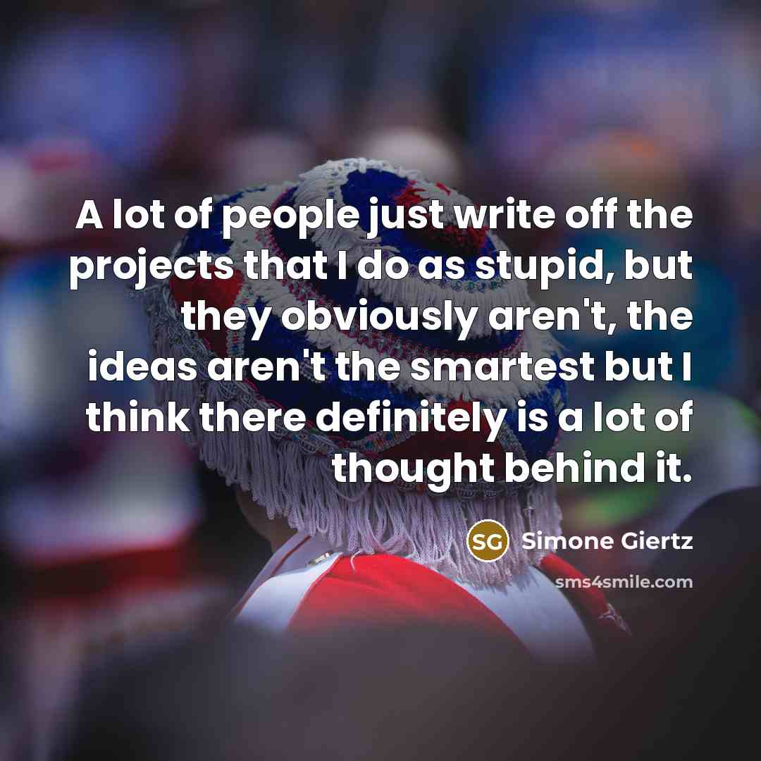 “A lot of people just write off the projects that…” quote by Simone Giertz