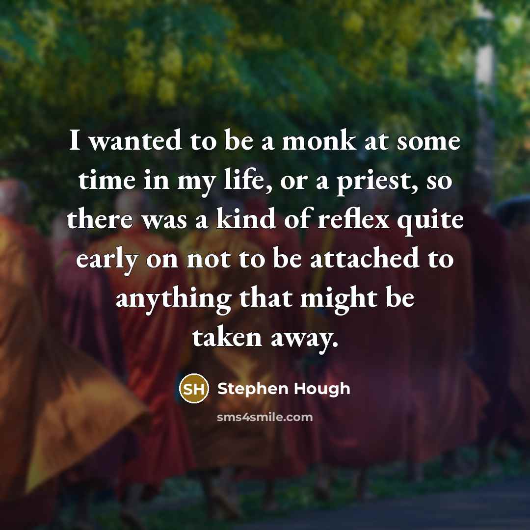 “I wanted to be a monk at some time in…” quote by Stephen Hough