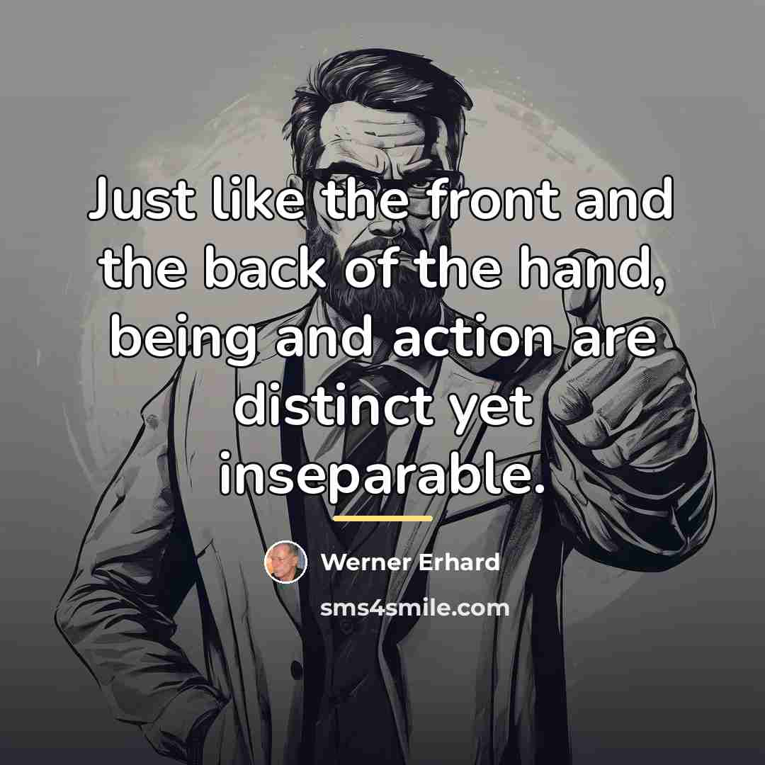 “Just like the front and the back of the hand,…” quote by Werner Erhard