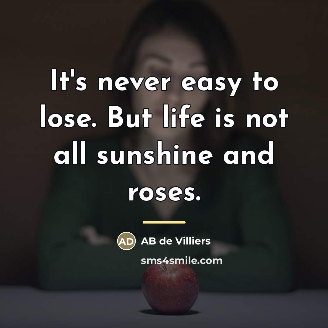 “It's never easy to lose. But life is not all…” quote by AB de Villiers