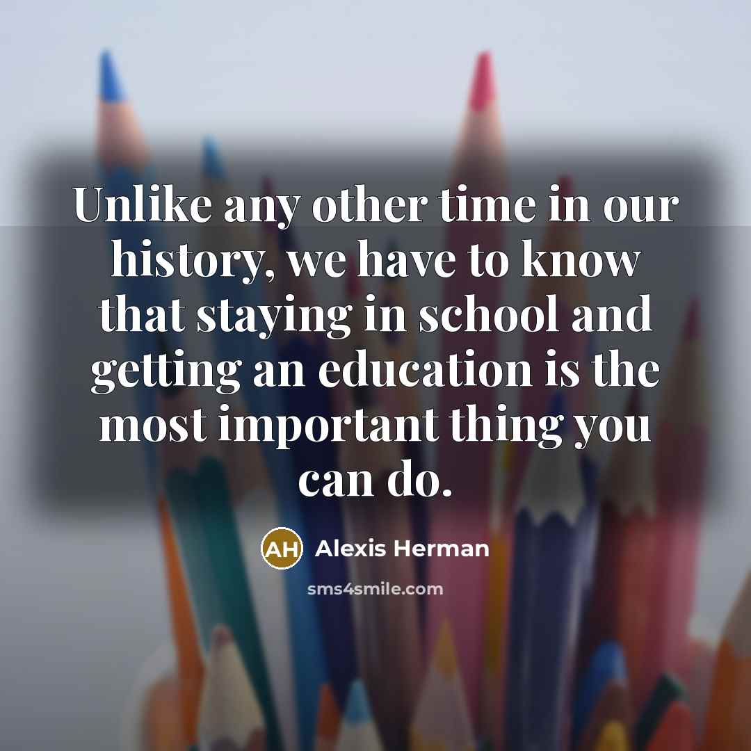 “Unlike any other time in our history, we have to…” quote by Alexis Herman