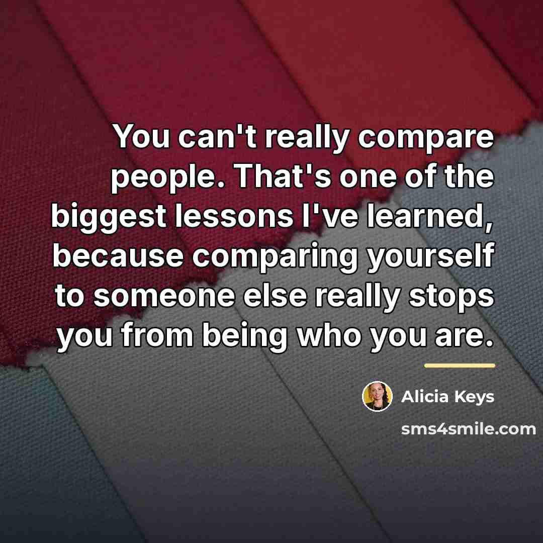 “You can't really compare people. That's one of the biggest…” quote by Alicia Keys