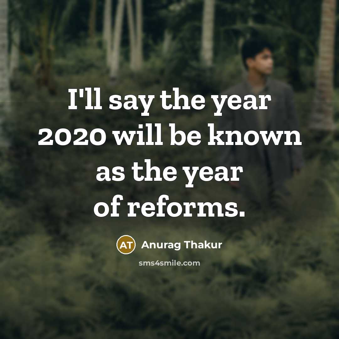 “I'll say the year 2020 will be known as the…” quote by Anurag Thakur