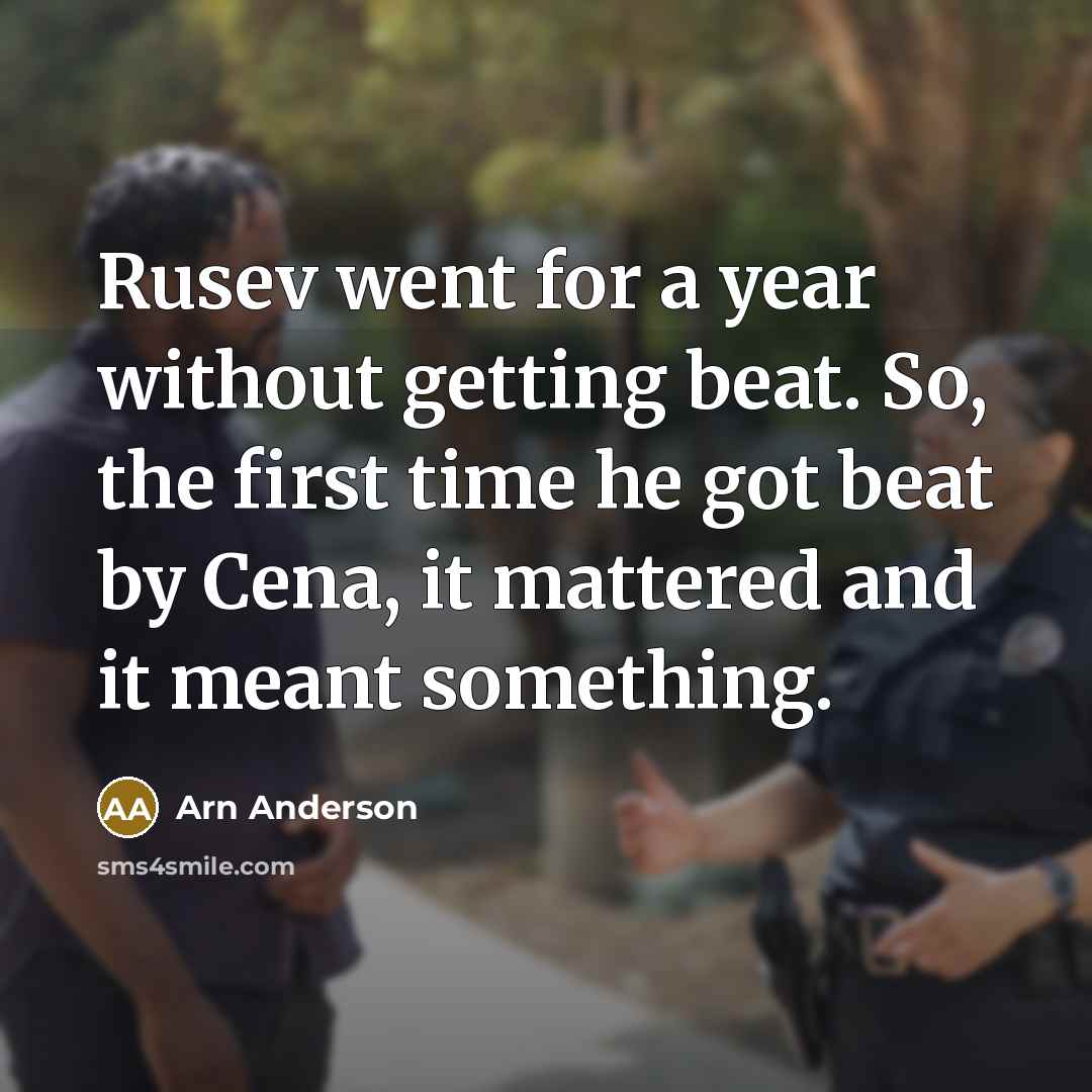 “Rusev went for a year without getting beat. So, the…” quote by Arn Anderson