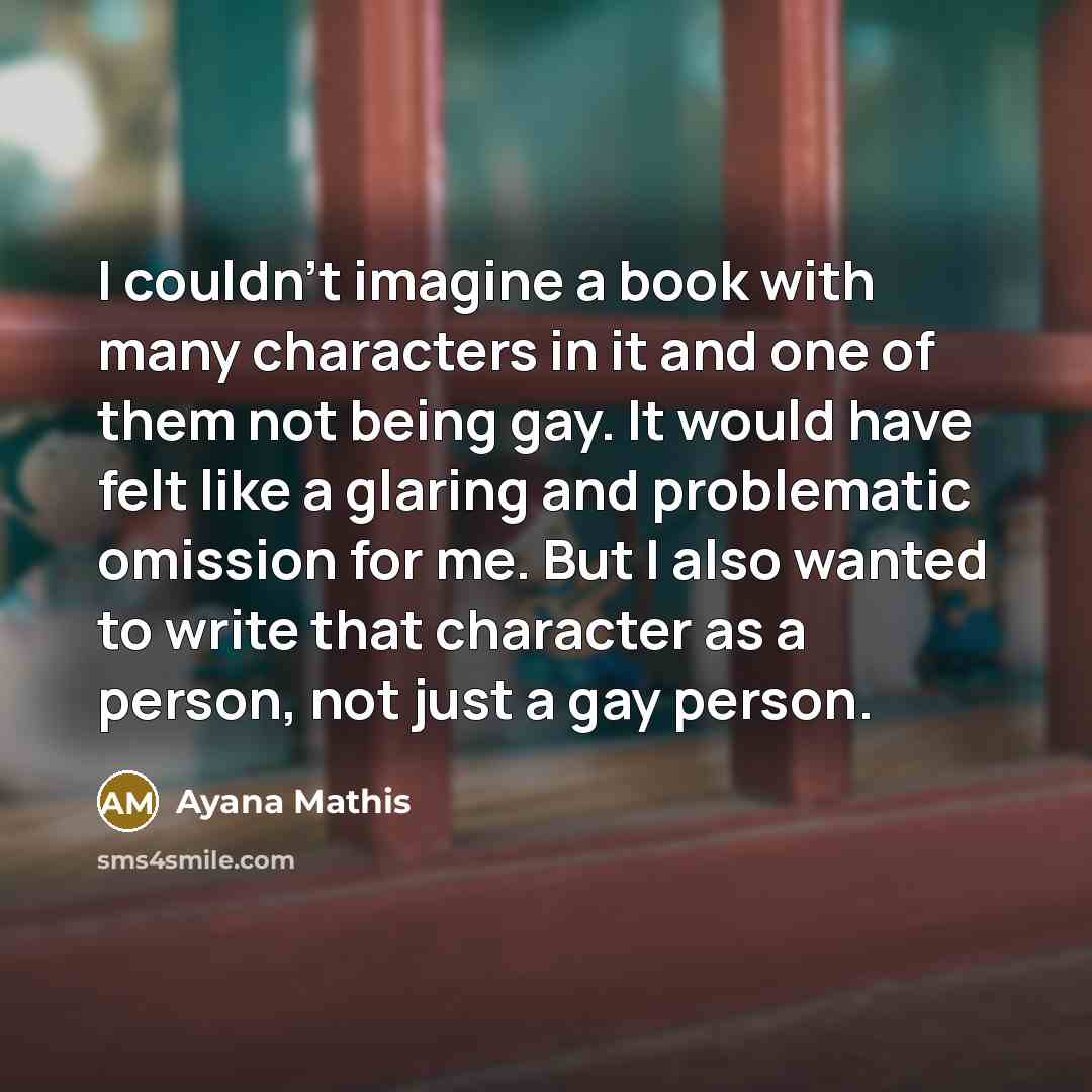 “I couldn't imagine a book with many characters in it…” quote by Ayana Mathis