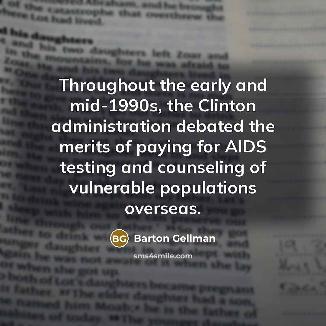 “Throughout the early and mid-1990s, the Clinton administration debated the…” quote by Barton Gellman