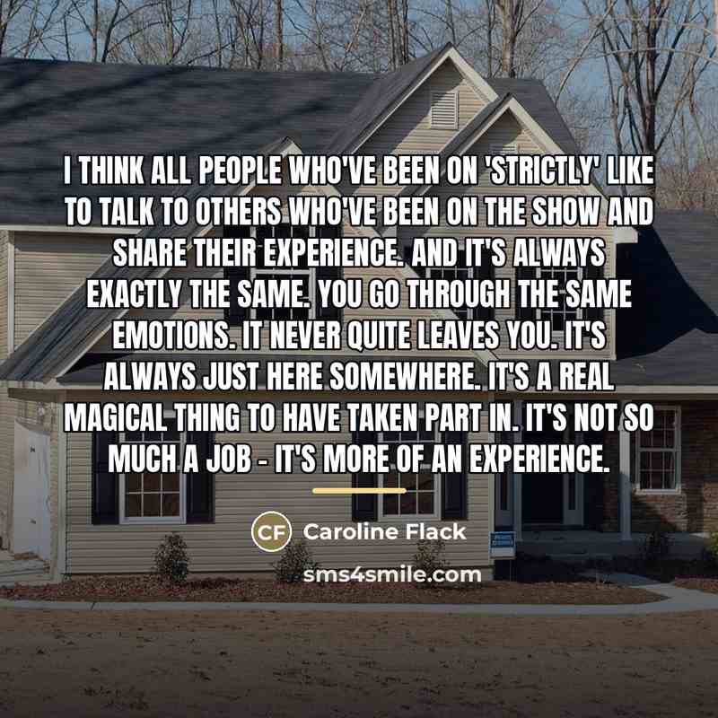 “I think all people who've been on 'Strictly' like to…” quote by Caroline Flack
