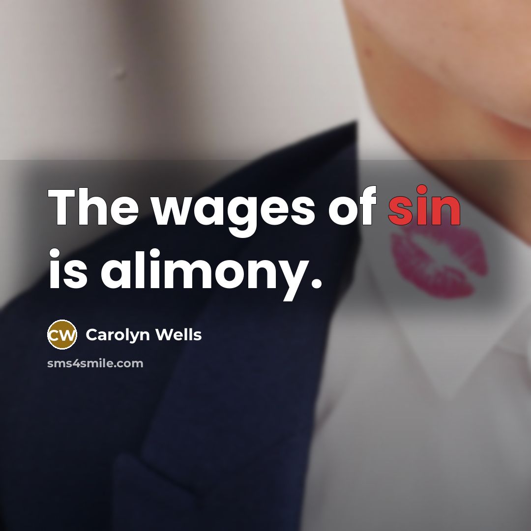 “The wages of sin is alimony.…” quote by Carolyn Wells