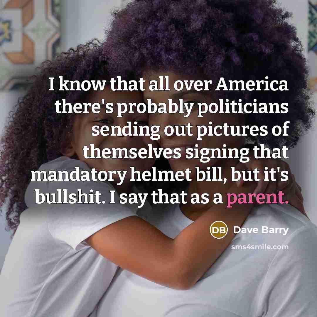 “I know that all over America there's probably politicians sending…” quote by Dave Barry