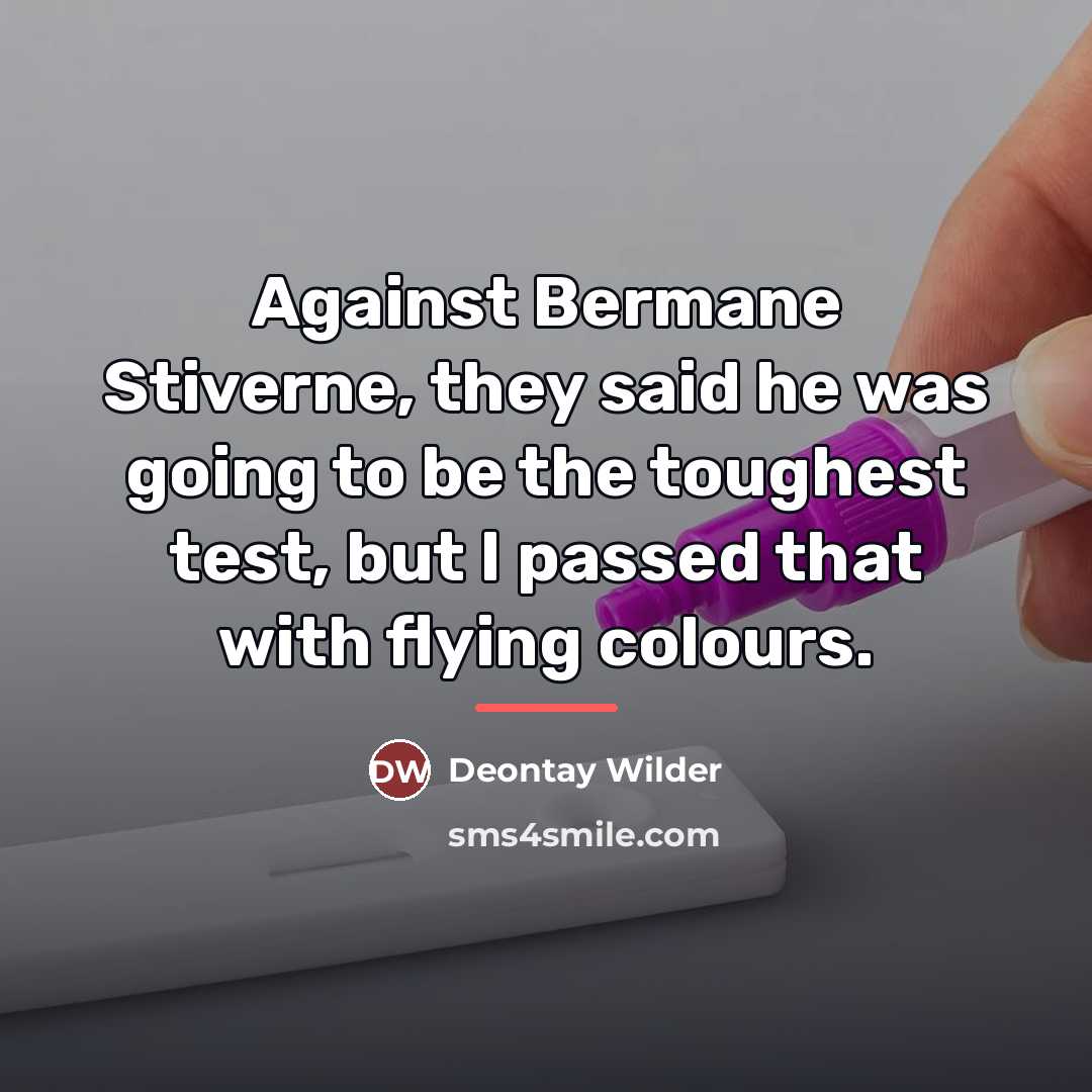 “Against Bermane Stiverne, they said he was going to be…” quote by Deontay Wilder