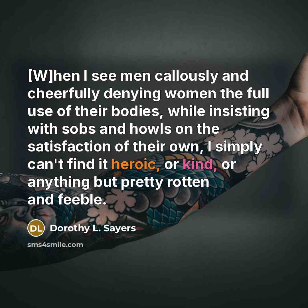 “[W]hen I see men callously and cheerfully denying women the…” quote by Dorothy L. Sayers