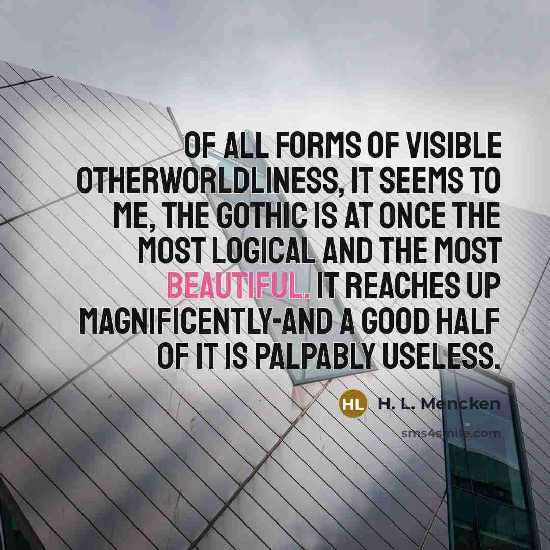 “Of all forms of visible otherworldliness, it seems to me,…” quote by H. L. Mencken