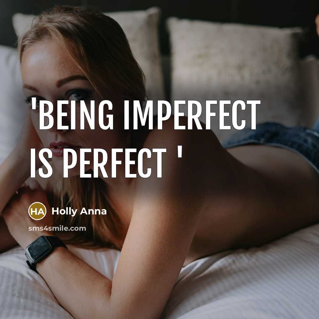 “'Being imperfect is perfect '” quote by Holly Anna