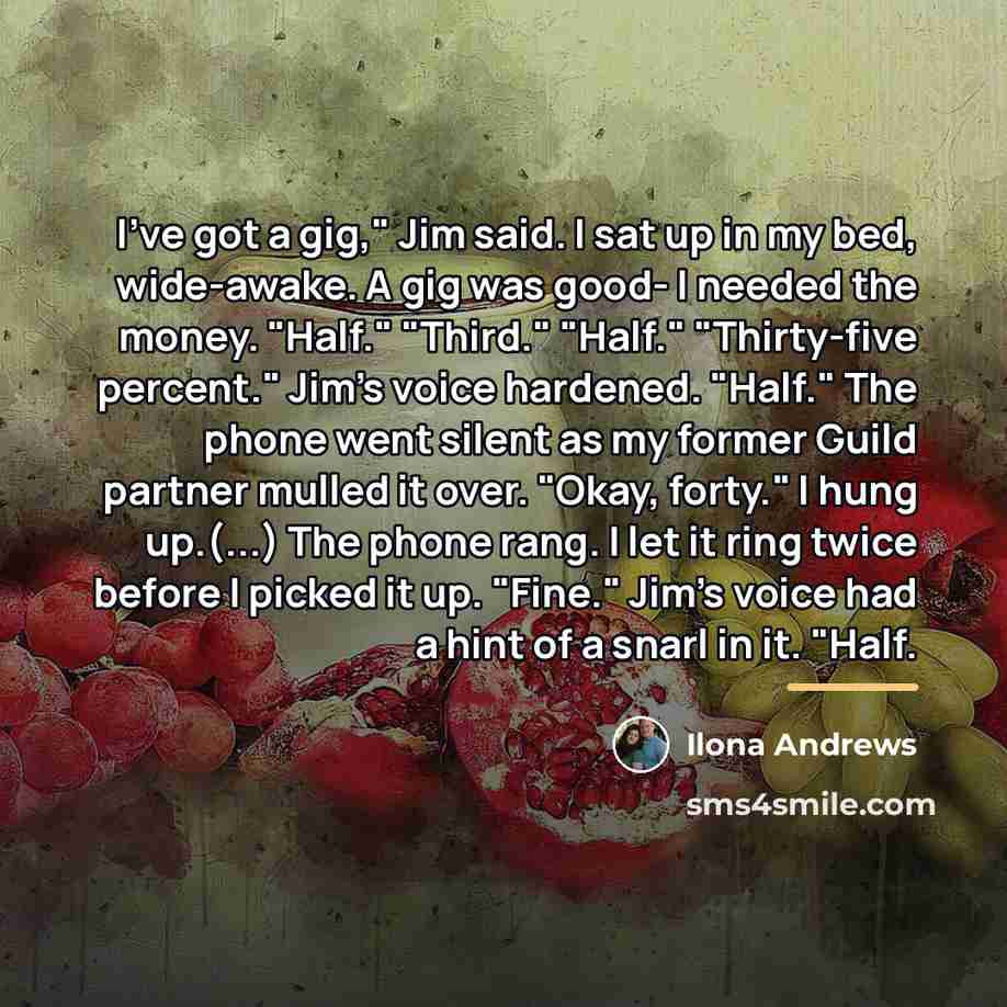 “I've got a gig," Jim said. I sat up in…” quote by Ilona Andrews
