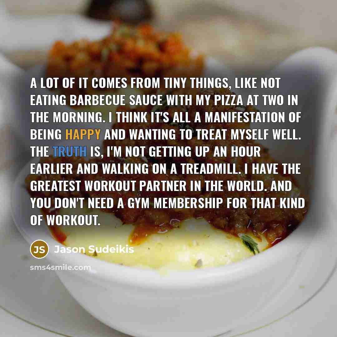 “A lot of it comes from tiny things, like not…” quote by Jason Sudeikis