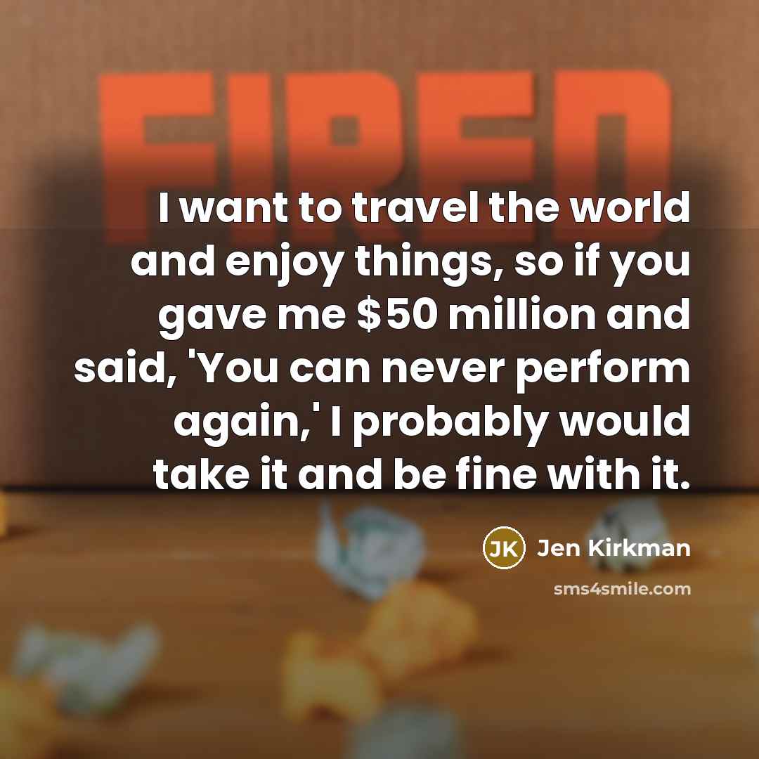 “I want to travel the world and enjoy things, so…” quote by Jen Kirkman