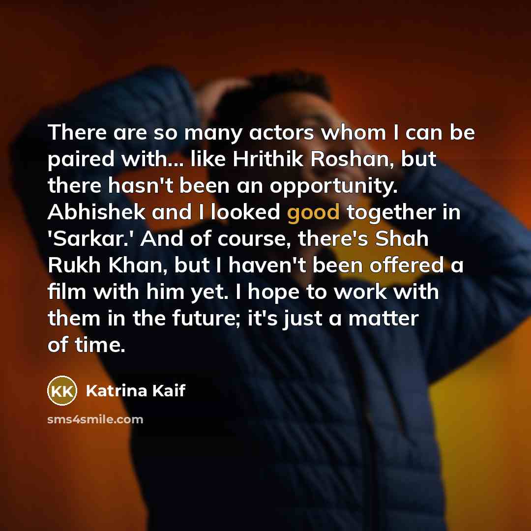“There are so many actors whom I can be paired…” quote by Katrina Kaif
