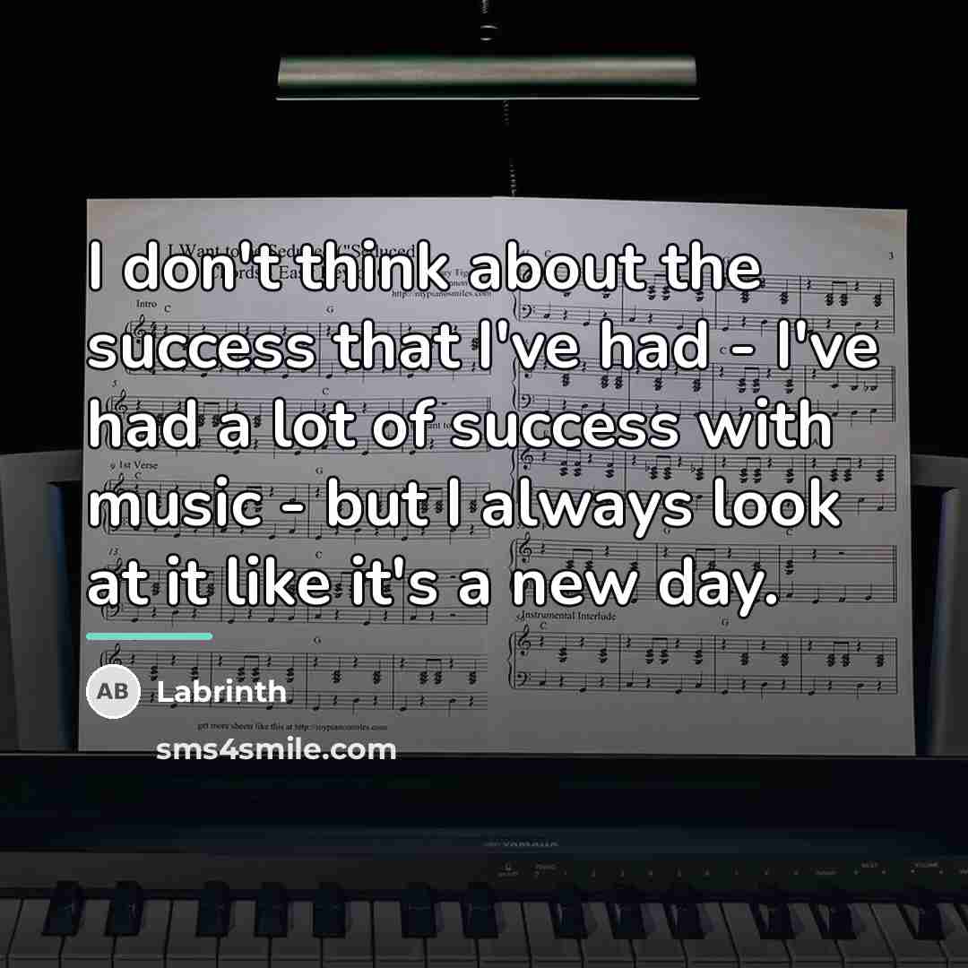 “I don't think about the success that I've had -…” quote by Labrinth
