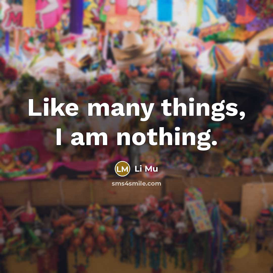 “Like many things, I am nothing.” quote by Li Mu