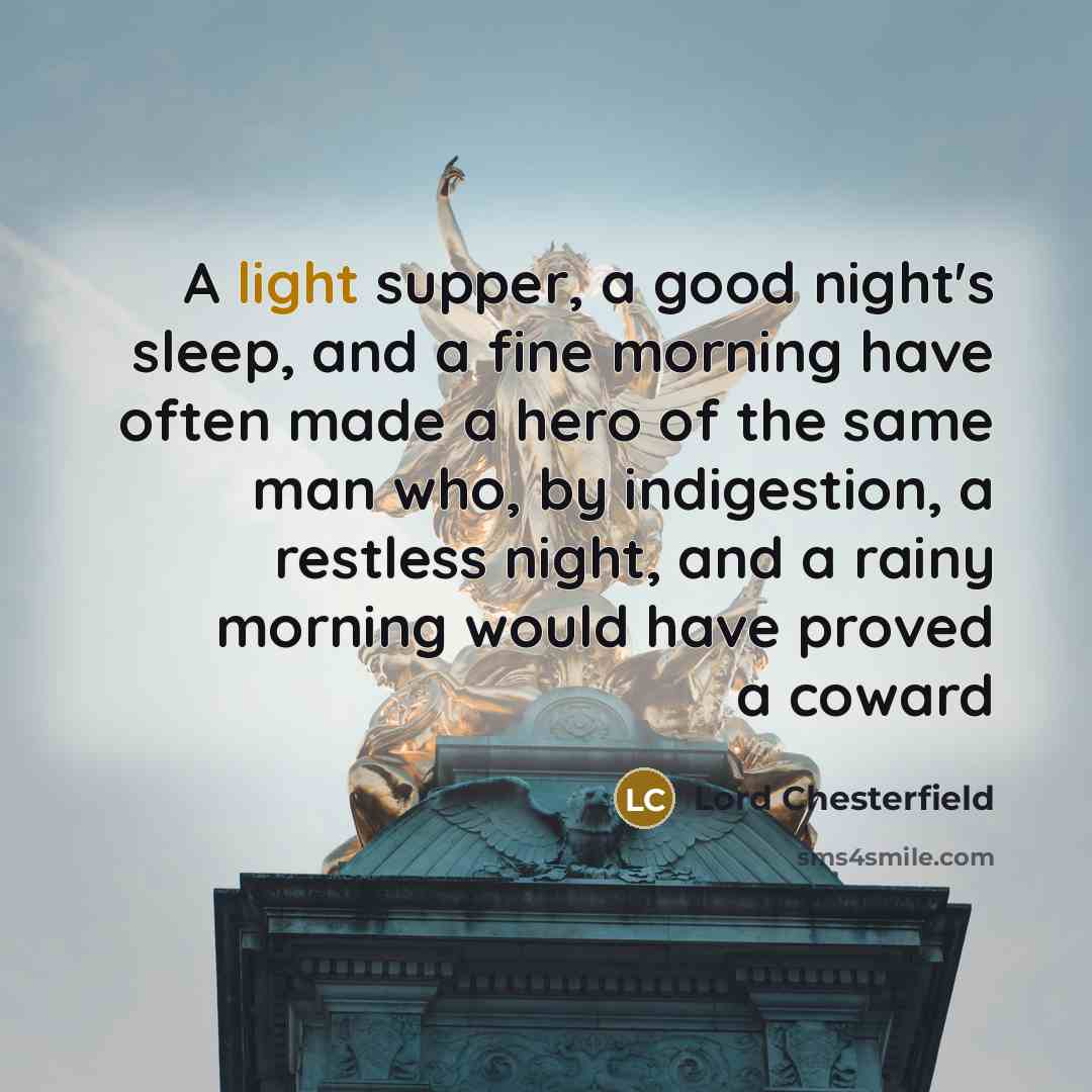 “A light supper, a good night's sleep, and a fine…” quote by Lord Chesterfield